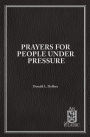 Prayers for People Under Pressure