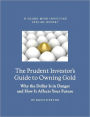 The Prudent Investor's Guide to Owning Gold