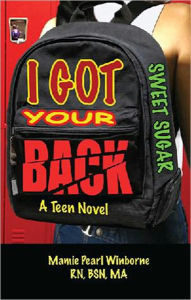 Title: Sweet Sugar I Got Your Back, Author: Mamie Pearl Winborne