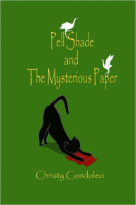 Title: Pell Shade and the Mysterious Paper, Author: Christy Condoleo