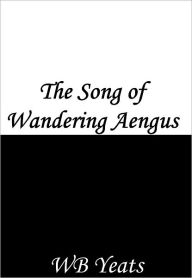 Title: The Song of Wandering Aengus, Author: William Butler Yeats