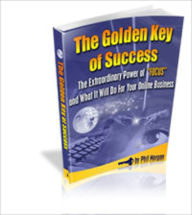 Title: The Golden Key Of Success., Author: Phill Morgan