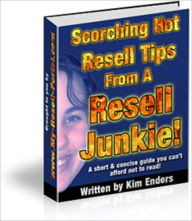 Title: Scorching Hot Resell Tips From a Resell Junkie, Author: Kim Enders