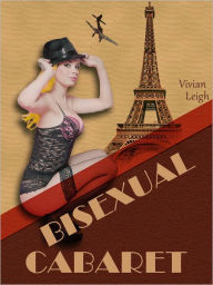 Title: Bisexual Cabaret BDSM Menage, Author: Vivian Leigh