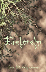 Title: Faelorehn - Book One of the Otherworld Trilogy, Author: Jenna Elizabeth Johnson