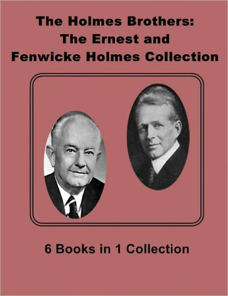 The Holmes Brothers: The Ernest and Fenwicke Holmes Collection