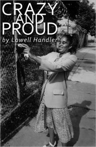 Title: Crazy and Proud, Author: Lowell Handler