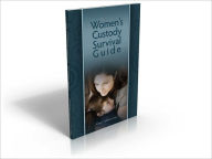 Title: The Women's Custody Survival Guide, Author: Kristen Hofheimer