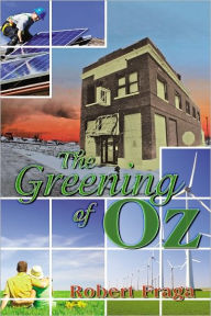 Title: The Greening of Oz: Sustainable Architecture in the Wake of a Tornado, Author: Robert Fraga