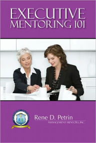 Title: Executive Mentoring 101, Author: Rene Petrin