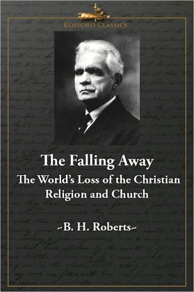 The Falling Away: The World's Loss of the Christian Religion and Church