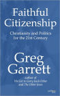 Faithful Citizenship: Christianity and Politics for the 21st Century