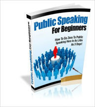 Title: Highly Effective - Public Speaking For Beginners - How To Zero To Public Speaking Hero In As Little As 3 Days!, Author: Dawn Publishing