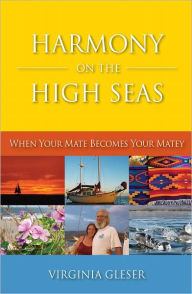 Title: Harmony on the High Seas, When Your Mate Becomes Your Matey, Author: Virginia Gleser