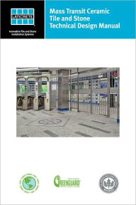 Title: Mass Transit Ceramic Tile and Stone Technical Design Manual, Author: LATICRETE Technical Services