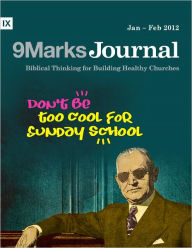 Title: Don't Be Too Cool for Sunday School, Author: Jonathan Leeman