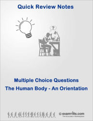 Title: Multiple Choice Practice Questions: The Human Bodt (Anatomy & Physiology Review), Author: Vivek