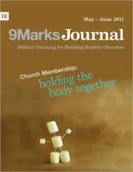 Title: Church Membership: Holding the Body Together, Author: Jonathan Leeman