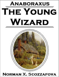 Title: The Young Wizard, Author: Norman X. Scozzafova