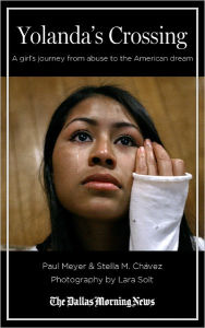Title: Yolanda's Crossing: A girl’s journey from abuse to the American dream, Author: Paul Meyer