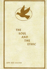 Title: The Soul and the Ethic, Author: Ann Ree Colton