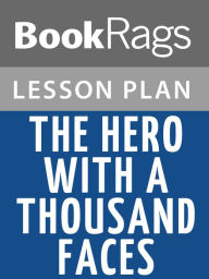 Title: The Hero with a Thousand Faces Lesson Plans, Author: BookRags