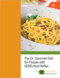 Title: The Dr. Gourmet Diet for People with GERD / Acid Reflux, Author: Timothy S. Harlan