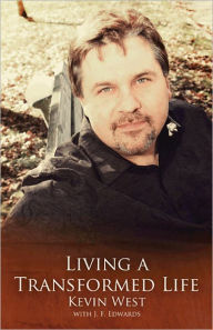 Title: Living A Transformed Life, Author: Kevin West