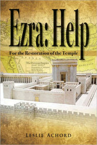 Title: Ezra:Help For the Restoration of the Temple, Author: Leslie Achord