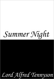 Title: Summer Night, Author: Alfred Lord Tennyson