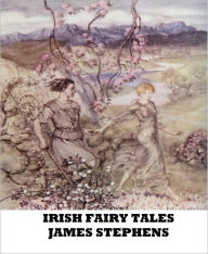 Title: Irish Fairy Tales, Author: James Stephens