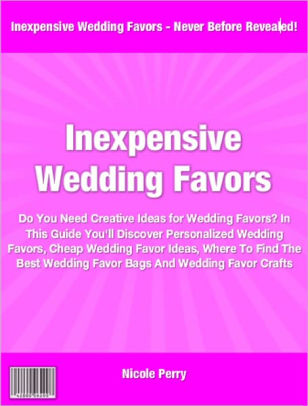 Inexpensive Wedding Favors Do You Need Creative Ideas For Wedding