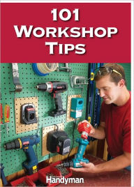 Title: 101 Workshop Tips, Author: Family Handyman