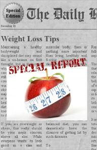 Title: Weight Loss Tips - Special Edition – Effective Weight Loss Tips and Techniques, Author: Kristoferson Dublan