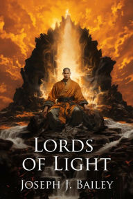 Title: Lords of Light - Ascension of the Four, Author: Joseph J. Bailey