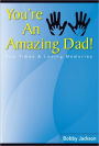 You're An Amazing Dad!
