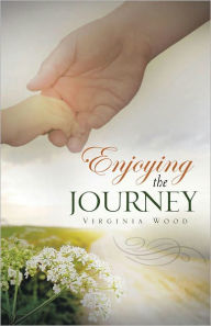 Title: Enjoying the Journey, Author: Virginia Wood