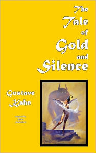 Title: The Tale of Gold and Silence, Author: Gustave Kahn