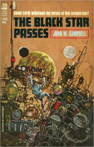 Title: The Black Star Passes: A Science Fiction, Post-1930 Classic By John W. Campbell, Jr.! AAA+++, Author: John W. Campbell