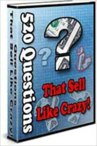 Title: 520 Questions That Sell Like Crazy, Author: Mike Morley