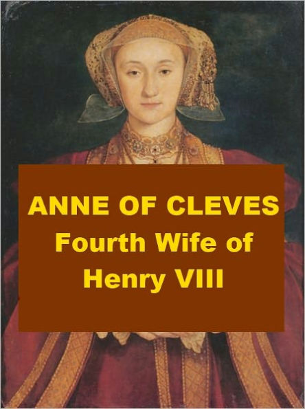 Anne of Cleves - Fourth Wife of Henry VIII by James Gairdner | eBook ...