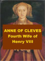 Anne of Cleves - Fourth Wife of Henry VIII