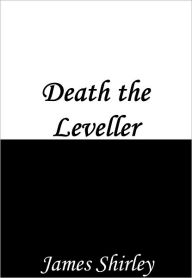 Title: Death the Leveller, Author: James Shirley