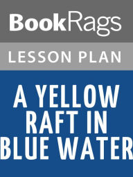 Title: A Yellow Raft in Blue Water Lesson Plans, Author: BookRags