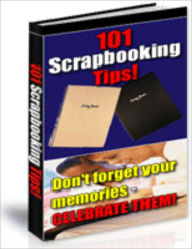 Title: 101 Scrapbooking Tips, Author: M&M Pubs