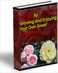 Title: 101 Tips for Growing and Enjoying Your Own Great Rose Garden, Author: M&M Pubs