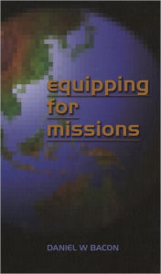 Title: Equipping For Missions, Author: Daniel Bacon