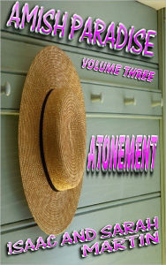 Title: Amish Paradise - Volume 3 - Atonement, Author: Isaac Martin