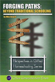 Title: Forging Paths: Beyond Traditional Schooling, Author: Wes Beach