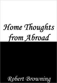 Title: Home Thoughts from Abroad, Author: Robert Browning